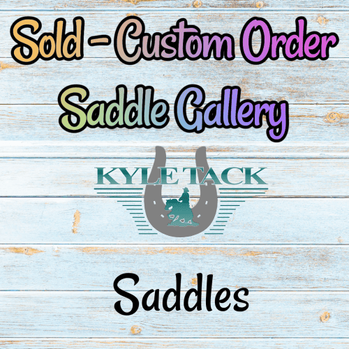 Sold - Custom Order - Kyle Tack Saddles